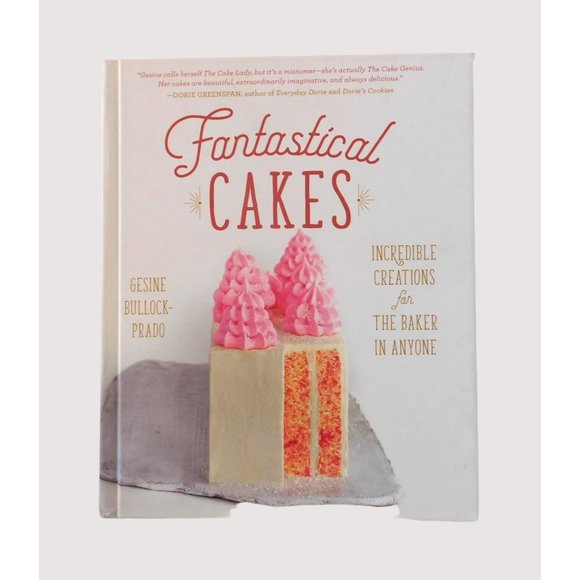 Fantastical Cakes Incredible Creations for the Baker in Anyone 1st Ed. 2018 HB - Picture 1 of 9